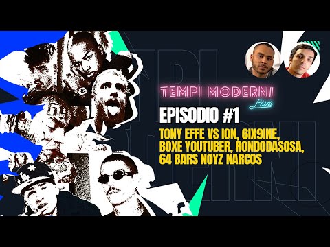 TONY EFFE vs ION, 6IX9INE, BOXE YOUTUBER, RONDODASOSA, 64 BARS NOYZ - TEMPI MODERNI LIVE