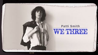 Patti Smith - We Three - Lyrics