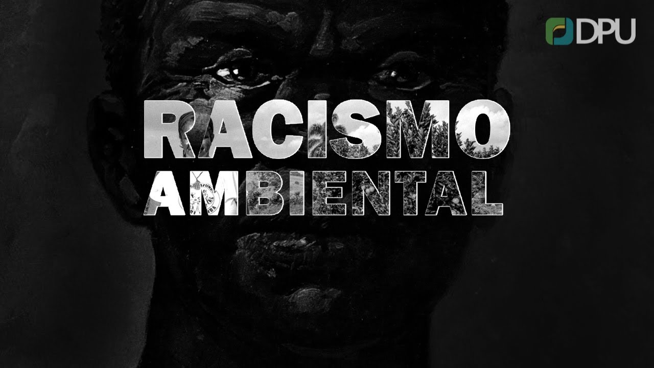 Interfaces do Racismo: Racismo Ambiental