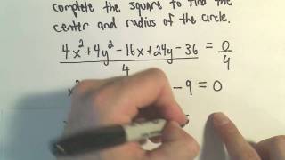 Finding the Center-Radius Form of a Circle by Completing the Square - Example 3