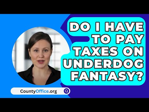 Do I Have to Pay Taxes on Underdog Fantasy? - CountyOffice.org