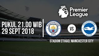Jadwal Liga Inggris 2018, Manchester City Vs Brighton FC, Pukul 21.00 WIB