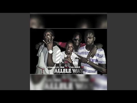 Allele way - Titiden Lil Iba feat Calibre 27