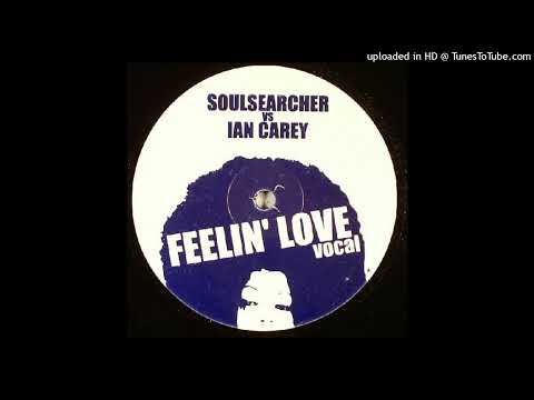 A - Soulsearcher Vs Ian Carey - Feelin' Love (Vocal)