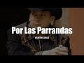 Valentín Elizalde - Por Las Parrandas (LETRA)