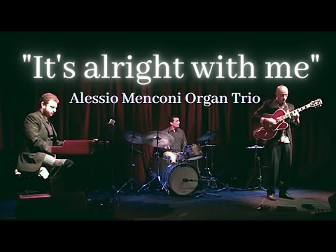 It's alright with me | Alessio Menconi Hammond  Trio