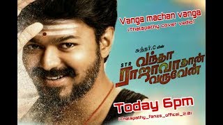 Vanga machan vanga/ thalapathy cover/ vandha rajavathan varuvan/ 4k