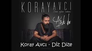 Koray Avcı♫☆♫☆♫Diz Dize