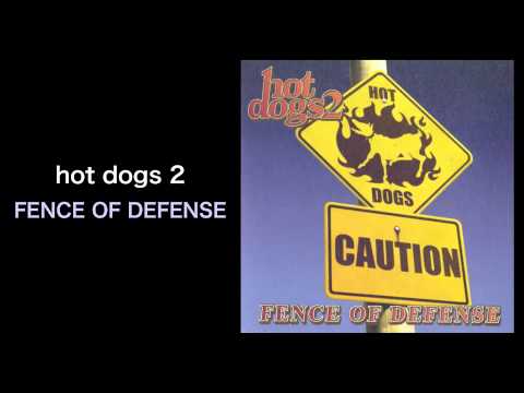 hot dogs 2 - FENCE OF DEFENSE (REBARS RECORDS)