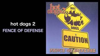 hot dogs 2 - FENCE OF DEFENSE (REBARS RECORDS)