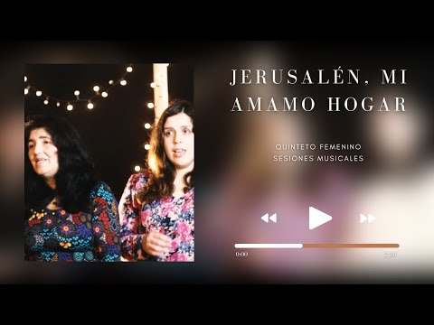Jerusalén, Mi Amado Hogar (A Capella) | Quinteto Femenino IASD Osorno