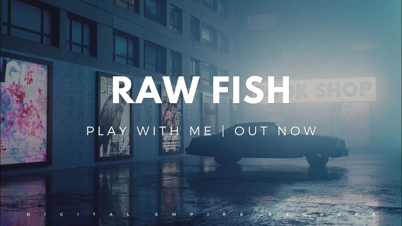 Raw Fish - Play with me [OUT NOW]