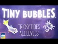 Tiny Bubbles™: Tricky Tides Walkthrough ALL LEVELS & iOS iPad Gameplay (by Pine Street Codeworks)