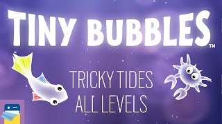 Tiny Bubbles™: Tricky Tides Walkthrough ALL LEVELS &amp; iOS iPad Gameplay (by Pine Street Codeworks)