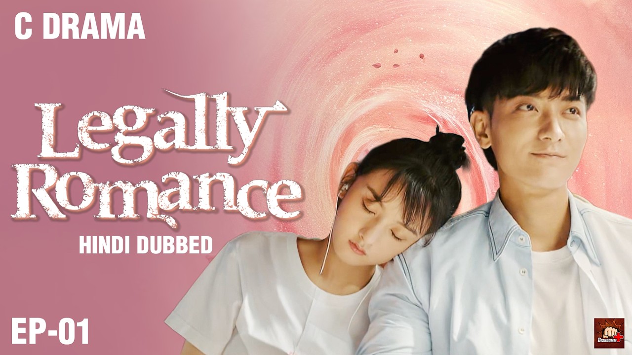 Legally Romance – Ep #01 | Hindi Dubbed C Drama | Eng Subs | Chinese Time Travel Romance