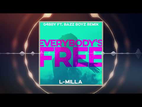 L-Milla - Everybody's Free (G4bby ft. Bazz Boyz Remix)