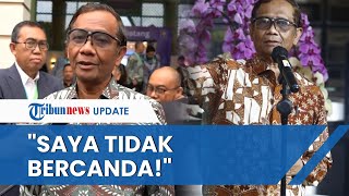Mahfud MD Tegaskan Siap Buka-bukaan soal Kasus TPPU Rp300 Triliun di Kemenkeu: Saya Tidak Bercanda