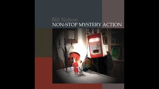 Bill Nelson:-'When The Invisible Circus Comes To Town'