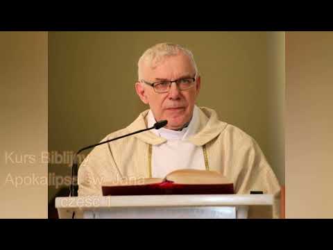 Kurs Biblijny - Apokalipsa św. Jana -  część  1 i 2