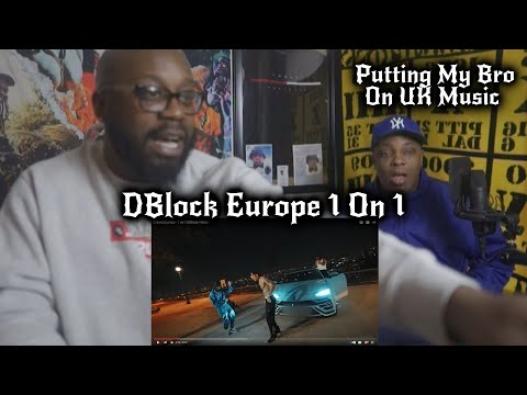 PUTTING MY BRO ON UK MUSIC 🎵 D Block Europe - 1 On 1