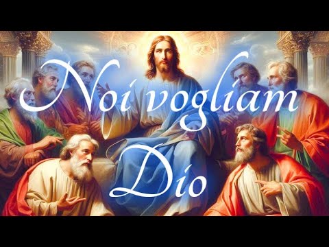 Noi vogliam Dio