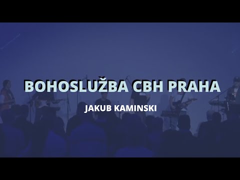 Bohoslužba CBH Praha // host Jakub Kaminski