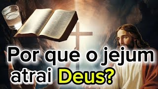 "Por Que o Jejum Nos Conecta com o Deus?"