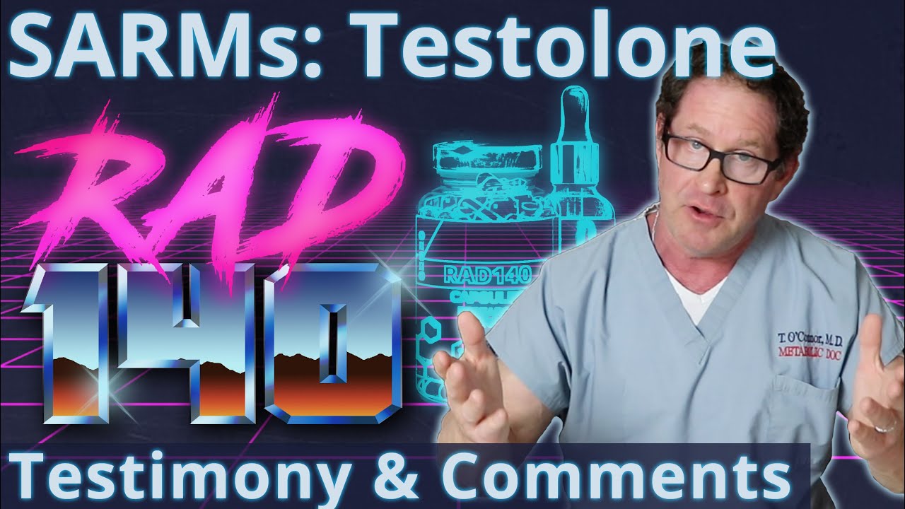 SARMs: Testolone - RAD140 - Testimony & Comments