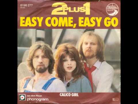 2 Plus 1 - Easy Come, Easy Go