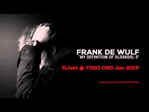 FrankDeWulfs Definition of OldSkool 2 DJset @ YOKO ONO Jan 2013