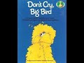 Sesame Street Start To Read Video Don T Cry BIG Bird