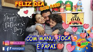 HISTRINHA   O MEU PAI Homenagem do dia dos pais com Manu e Joca  Participao no nosso papai