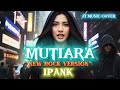 MUTIARA IPANK ROCK VERSION Lirik Lagu