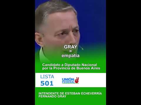 Candidato a Diputado Nacional en Pcia de Bs As, Fernando Gray. Alianza Unión Federal Lista 501..