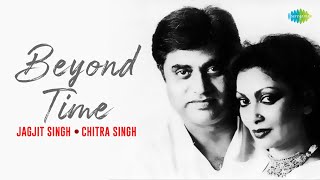 Jagjit Singh Ghazals | Beyond Time | Apni Aankhon Ke Samundar Mein | Lab-E-Khamosh Se | Chitra Singh