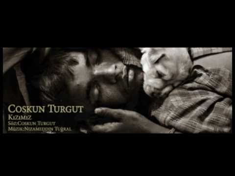 Coşkun Turgut - KIZIMIZ