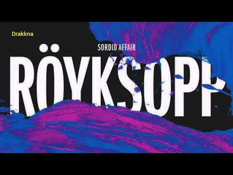 Sordid Affair - Royksopp