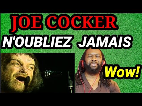 How did i miss this? | JOE COCKER N'OUBLIEZ JAMAIS REACTION | A fantastic song for generations