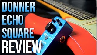 Video thumbnail for Pedal Review - Donner Echo Square by Ross Campbell