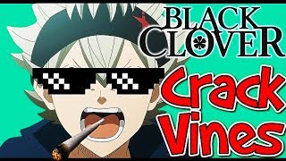 Black Clover Crack Vines Compilation
