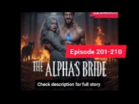 THE ALPHA'S BRIDE AUDIOBOOK EPISODES 201-210