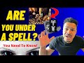 You Might Be Under a SPELL, Here’s Why…