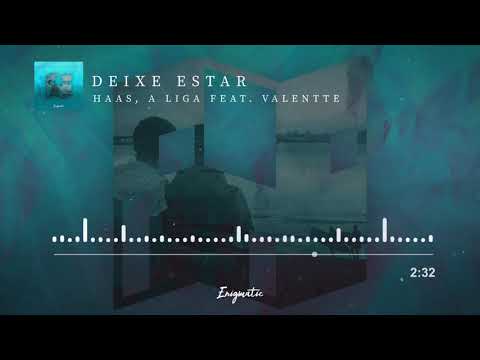[Enigmatic] HAAS, A Liga feat. Valentte - Deixe Estar