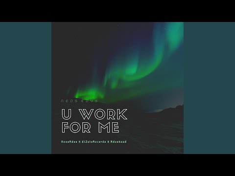 U Work 4 Me