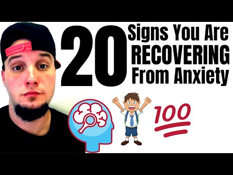 20 SIGNS YOU ARE RECOVERING FROM ANXIETY!