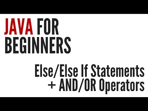 Java For Beginners Else Else If Statements AND OR Operators 5 10