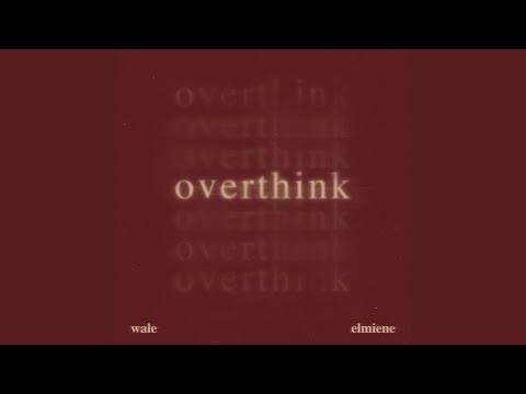 Overthink