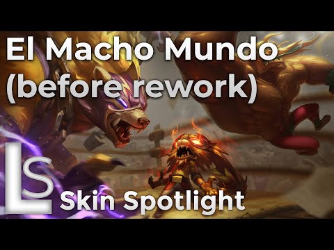 El Macho Mundo - Skin Spotlight - Collection - League of Legends - BEFORE REWORK