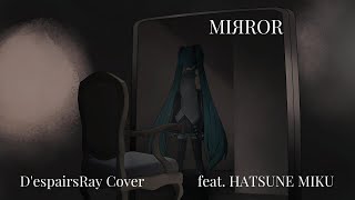 - 【ボカロカバー】MIЯROR / D'espairsRay Tatsu_P 初音ミク【ヴィジュアル系】
