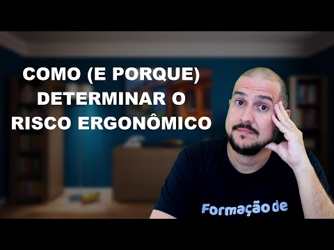 Como e porquê determinar o Risco Ergonômico